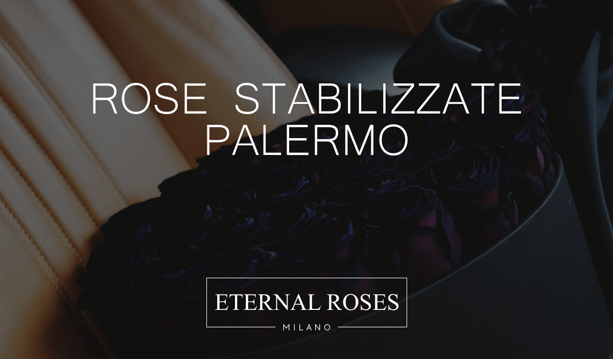 Rose Eterne Stabilizzate a Palermo - Consegna a domicilio